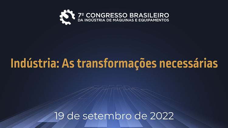 7º Congresso Brasileiro da Indústria de Máquinas e Equipamentos