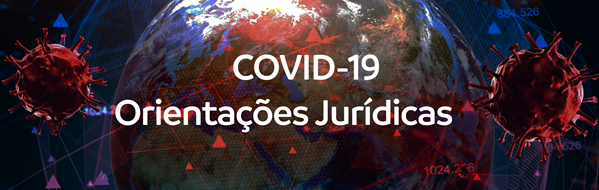 COVID 19 – Orientações Jurídicas
