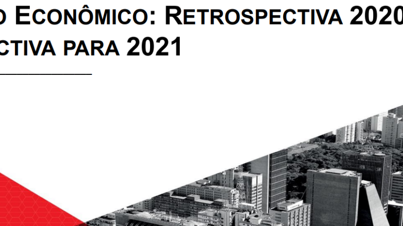 CENÁRIO ECONÔMICO: RETROSPECTIVA 2020 E PERSPECTIVA PARA 2021