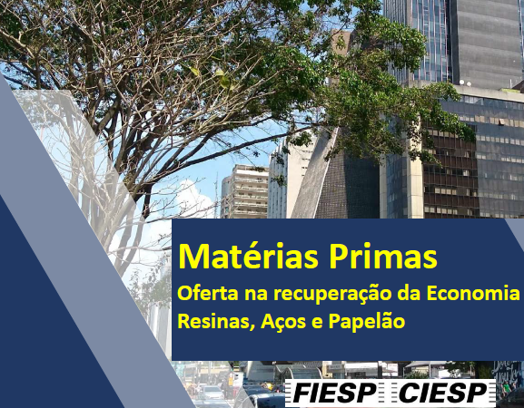 Matérias-Primas – Oferta na recuperação da Economia – Resinas, Aços e Papelão