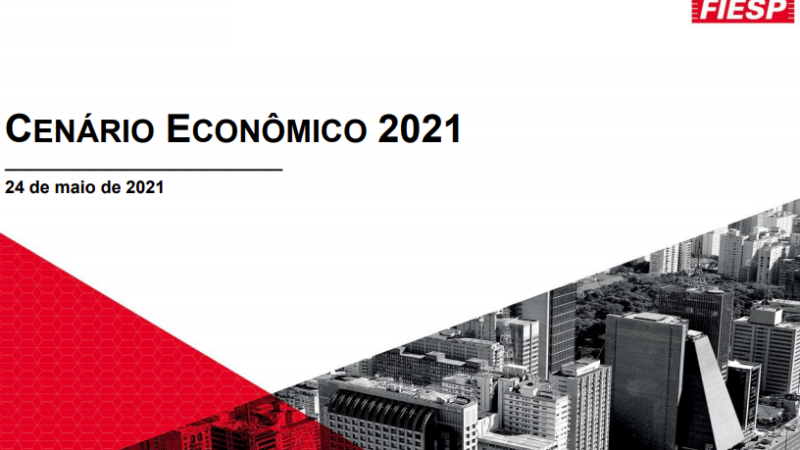 CENÁRIO ECONÔMICO 2021 – 24 de maio de 2021