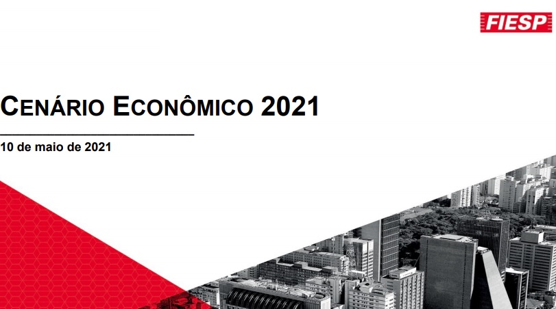 CENÁRIO ECONÔMICO 2021 – Atualização 10 de maio de 2021